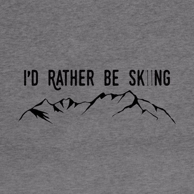 I'd Rather Be Skiing - Ski Poles and Mountain by johnstoncreative